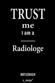 Notizbuch für Radiologen / Radiologe / Radiologin: Originelle Geschenk-Idee [120 Seiten liniertes  blanko Papier] (German Edition)