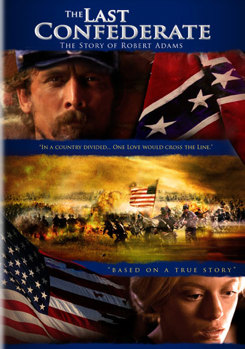 The Last Confederate: The Story of Robert Adams