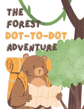 Paperback The Forest Adventure: Land Animals Dot-to-Dot Book for Kids: Connect the Dots and Discover Amazing Wildlife! Perfect for Ages 4-8 Book