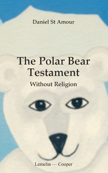 Paperback The polar bear testament: With out religion Book