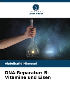 DNA-Reparatur: B-Vitamine und Eisen (German Edition)