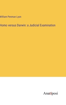 Hardcover Homo versus Darwin: a Judicial Examination Book