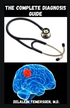 Paperback The Complete Diagnosis Guide: Solving the most baffling medical mysteries Book