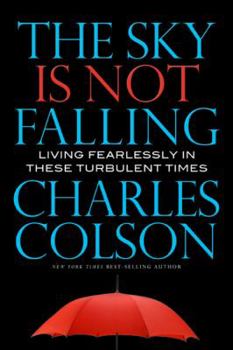 Hardcover The Sky Is Not Falling: Living Fearlessly in These Turbulent Times Book