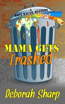 Hardcover Mama Gets Trashed (Mace Bauer Mystery: Thorndike Press Large Print Mystery) [Large Print] Book