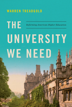 Hardcover The University We Need: Reforming American Higher Education Book