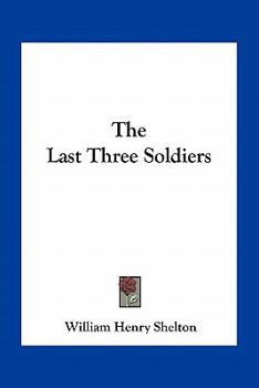 The Last Three Soldiers