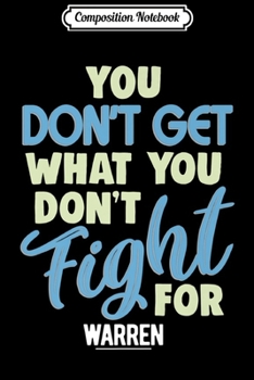 Composition Notebook: Elizabeth Warren Quote Fight 2020 Female President Fun Gift Premium  Journal/Notebook Blank Lined Ruled 6x9 100 Pages