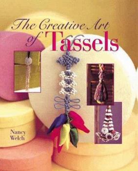 Hardcover Creative Art of Tassels: The Creative Art of Design Book