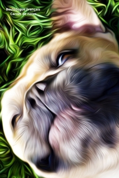 Bouledogue Français Carnet de notes: Journal A5 ligné original de 119 pages- Une belle idée de cadeau pour les amoureux des animaux (French Edition)