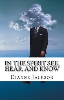 Paperback IN THE SPIRIT See, Hear, and Know Book