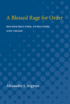 Paperback A Blessed Rage for Order: Deconstruction, Evolution, and Chaos Book
