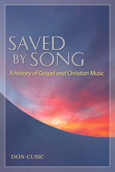 Paperback Saved by Song: A History of Gospel and Christian Music Book