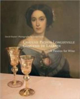 Hardcover Château Pichon-Longueville Comtesse de Lalande: A Passion for Wine Book