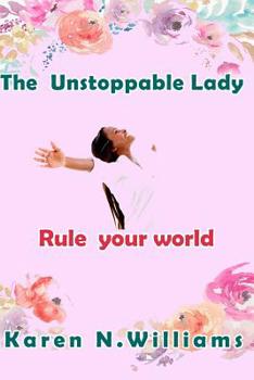 Paperback The Unstoppable Lady: Rule Your World Book