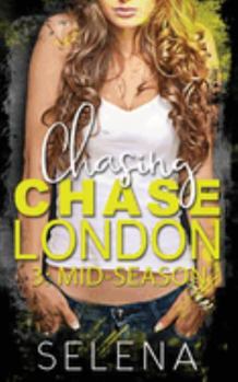 Paperback Chasing Chase London: Part 3: Mid-Season Book