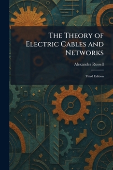Paperback The Theory of Electric Cables and Networks: Third Edition Book