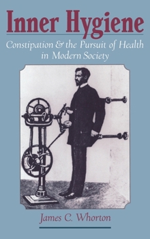 Hardcover Inner Hygiene: Constipation and the Pursuit of Health in Modern Society Book