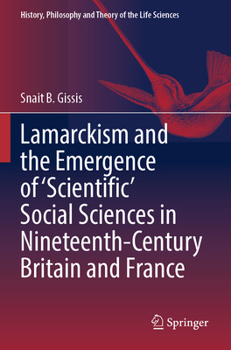 Paperback Lamarckism and the Emergence of 'Scientific' Social Sciences in Nineteenth-Century Britain and France Book