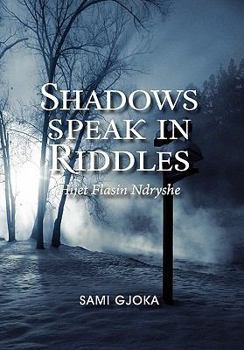 Hardcover Shadows Speak in Riddles: Hijet Flasin Ndryshe [Multiple Languages] Book