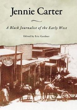 Hardcover Jennie Carter: A Black Journalist of the Early West Book