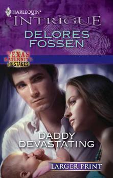 Daddy Devastating (Texas Maternity Hostages #2) - Book #2 of the Texas Maternity Hostages & Texas Maternity Labor and Delivery