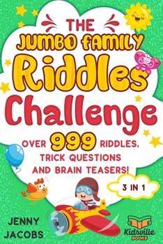 Paperback The Jumbo Family Riddle Challenge: 999+ Kid Friendly Logic Game Filled With Trick Questions, Riddles, Brain Teasers and Puzzles Book