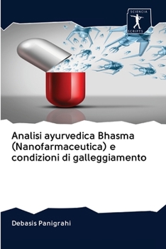 Paperback Analisi ayurvedica Bhasma (Nanofarmaceutica) e condizioni di galleggiamento [Italian] Book