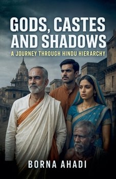 Gods, Castes, and Shadows: A Journey Through Hindu Hierarchy