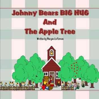 Paperback Johnny Bears Big Hug and the Apple Tree Book