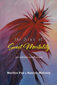 Paperback The Sins of Sweet Mortality: An Artistic Confluence Book