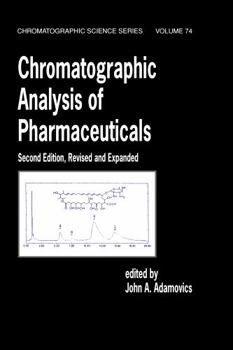 Hardcover Chromatographic Analysis of Pharmaceuticals: Second Edition, Revised and Expanded (Chromatographic Science Series) Book