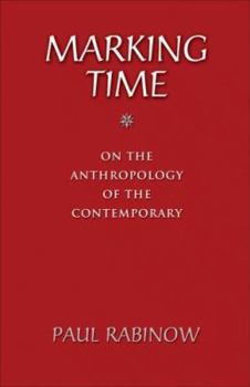 Marking Time  On the Anthropology of the Contemporary
