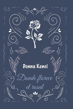 Donde florece el rosal