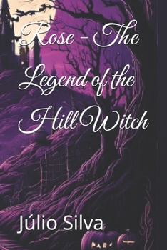 Paperback Rose - The Legend of the Hill Witch Book