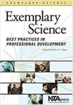 Exemplary Science: Best Practices In Professional Development (Exemplary Science Monograph) - Book  of the Exemplary Science