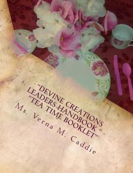 Paperback "Devine Creations Leaders Handbook " - "Tea Time Booklet: "Tea Time Party" Book