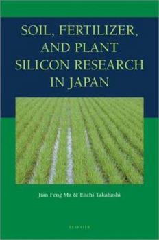 Hardcover Soil, Fertilizer, and Plant Silicon Research in Japan Book