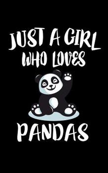 Just A Girl Who Loves Pandas: Animal Nature Collection