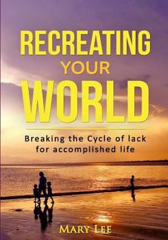 Paperback Recreate Your World: Breaking the cycle of lack Book