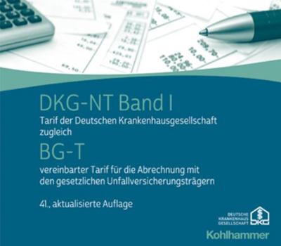 Paperback Dkg-NT Band I / Bg-T: Tarif Der Deutschen Krankenhausgesellschaft Zugleich Bg-T Vereinbarter Tarif Fur Die Abrechnung Mit Den Gesetzlichen U [German] Book