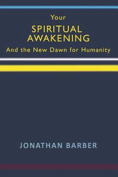 Paperback Your Spiritual Awakening: And the New Dawn for Humanity Book