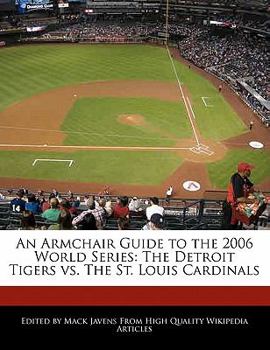 An Armchair Guide to the 2006 World Series : The Detroit Tigers vs. the St. Louis Cardinals