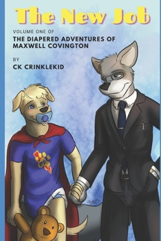 Paperback The New Job: Volume One: The Diapered Adventures of Maxwell Covington Book