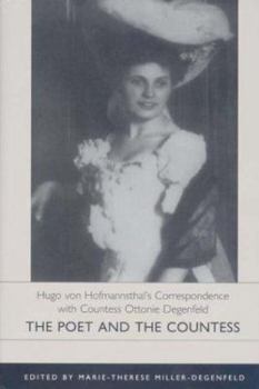 Hardcover Hugo Von Hofmannsthal's Correspondence with Countess Ottonie Degenfeld: The Poet and the Countess. Edited by Marie-Therese Miller-Degenfeld Book