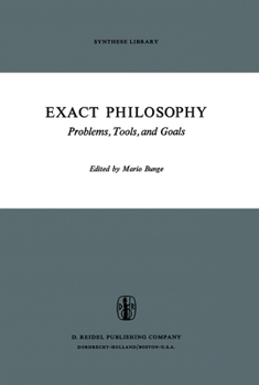 Hardcover Exact Philosophy: Problems, Tools, and Goals Book
