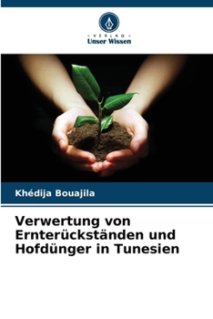 Verwertung von Ernterückständen und Hofdünger in Tunesien (German Edition)