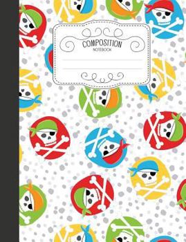 Paperback Composition Notebook: Nautical Wide Ruled Comp Books for School - Bandana Pirates Cross Skull Book