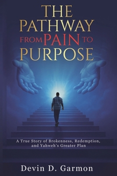 Paperback The Pathway from Pain to Purpose Book