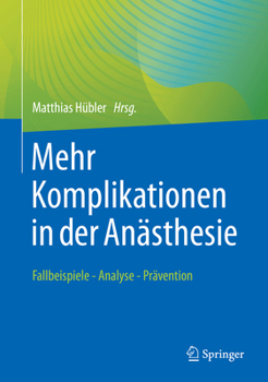 Paperback Mehr Komplikationen in Der Anästhesie: Fallbeispiele - Analyse - Prävention [German] Book